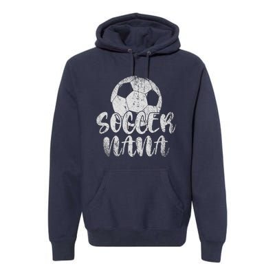 Soccer Player Soccer Nana Soccer Lover Sport Premium Hoodie