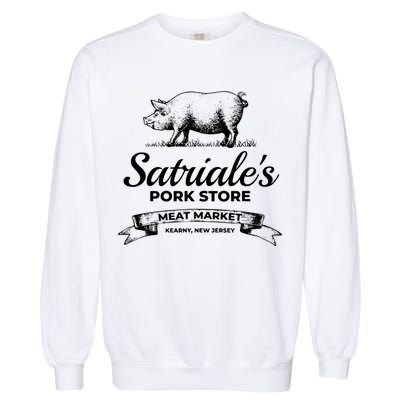Satriales Pork Store Kearny New Jersey Garment-Dyed Sweatshirt