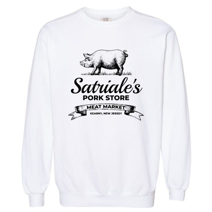 Satriales Pork Store Kearny New Jersey Garment-Dyed Sweatshirt