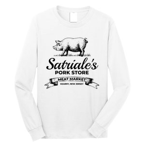 Satriales Pork Store Kearny New Jersey Long Sleeve Shirt