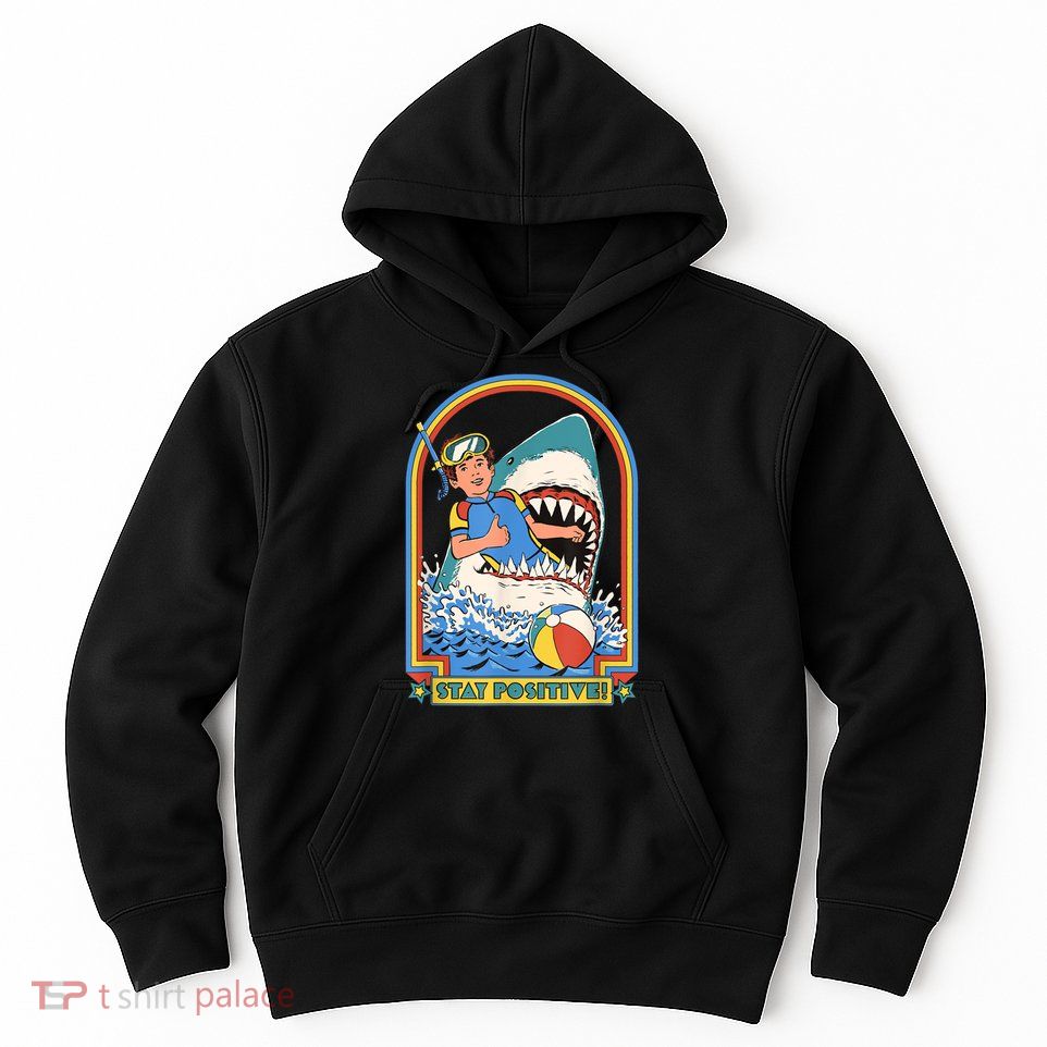 Stay Positive Shark Attack Funny Vintage Retro Comedy Gift Hoodie