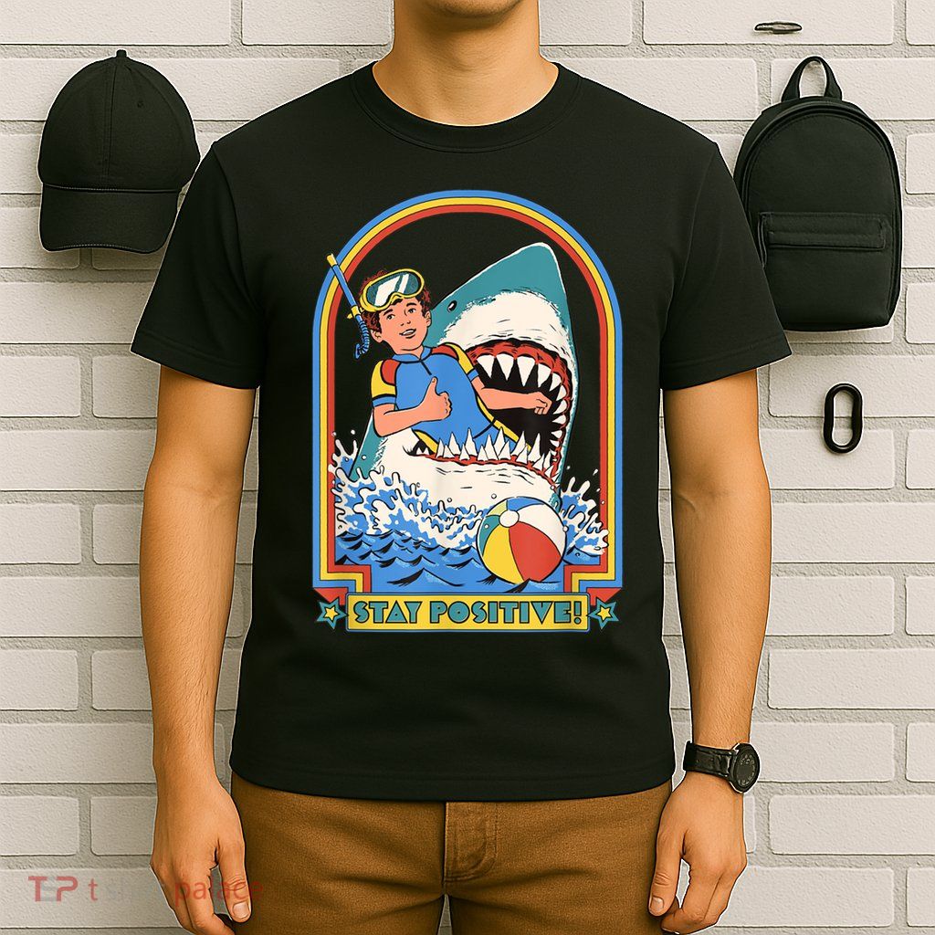 Stay Positive Shark Attack Funny Vintage Retro Comedy Gift T-Shirt