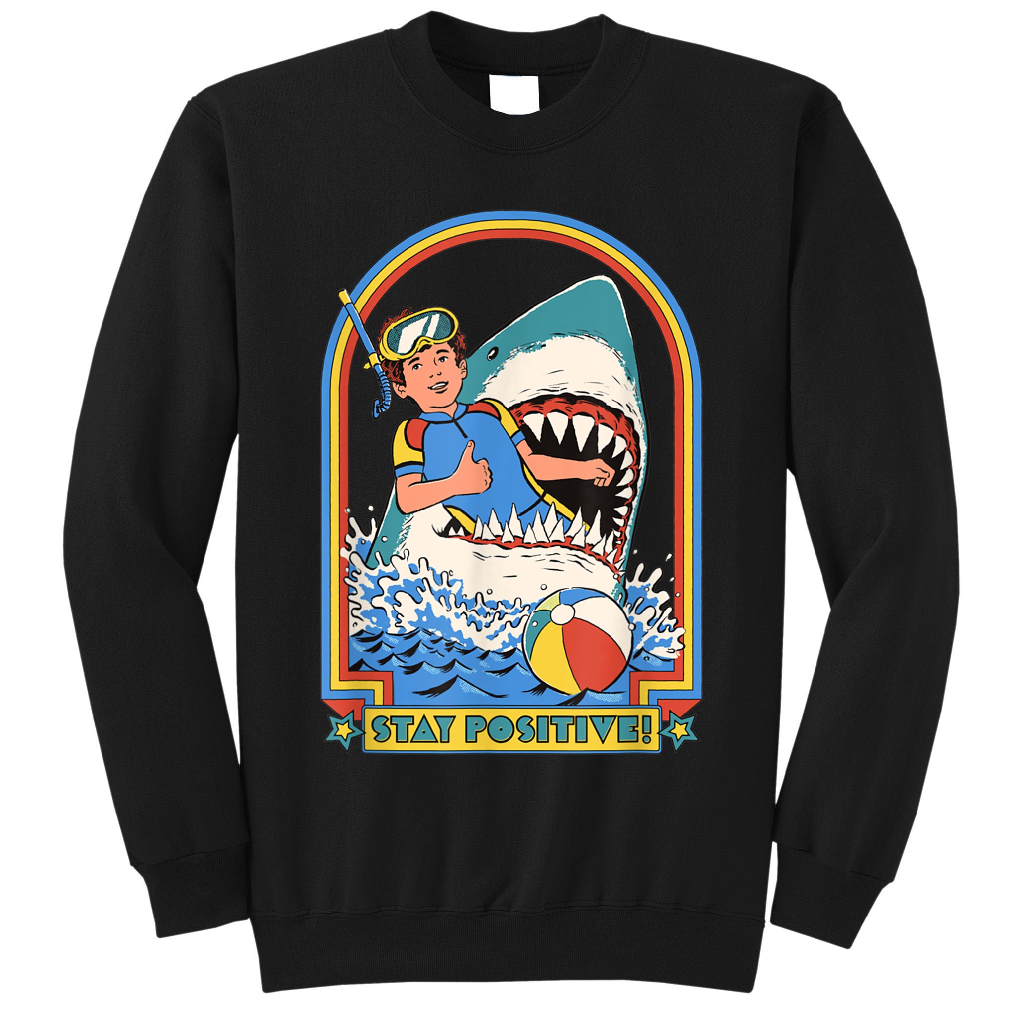 Stay Positive Shark Attack Funny Vintage Retro Comedy Gift Tall Sweatshirt