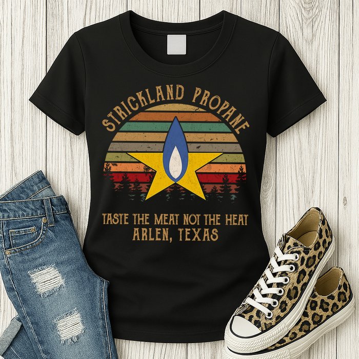 Strickland Propane Taste The Meat Not The Heat Arlen Texas Vintage Womens T-Shirt