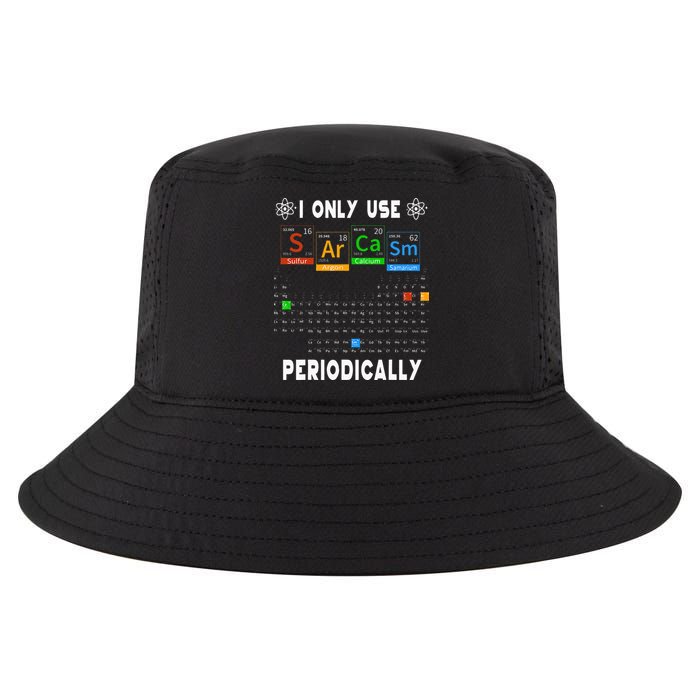 Science Periodic Table Tee I Only Use Sarcasm Periodically Cool Comfort Performance Bucket Hat