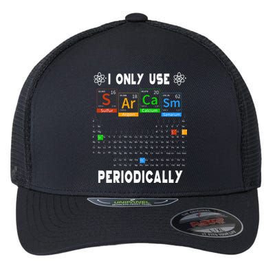 Science Periodic Table Tee I Only Use Sarcasm Periodically Flexfit Unipanel Trucker Cap