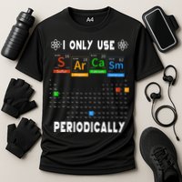 Science Periodic Table Tee I Only Use Sarcasm Periodically Performance Shirt