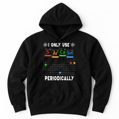 Science Periodic Table Tee I Only Use Sarcasm Periodically Hoodie