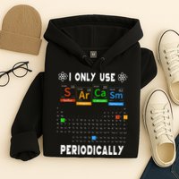 Science Periodic Table Tee I Only Use Sarcasm Periodically Hoodie