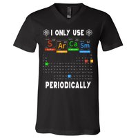 Science Periodic Table Tee I Only Use Sarcasm Periodically V-Neck T-Shirt