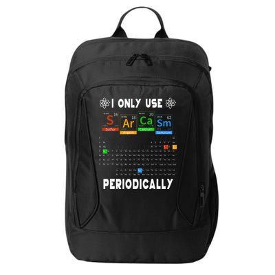 Science Periodic Table Tee I Only Use Sarcasm Periodically City Backpack