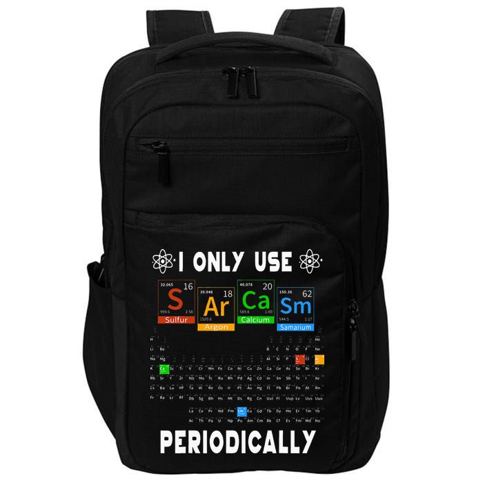 Science Periodic Table Tee I Only Use Sarcasm Periodically Impact Tech Backpack