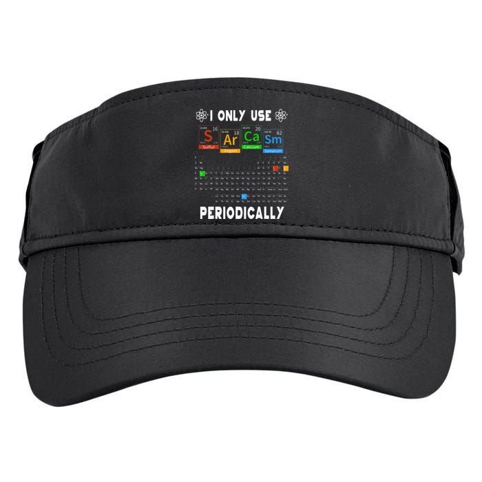 Science Periodic Table Tee I Only Use Sarcasm Periodically Adult Drive Performance Visor