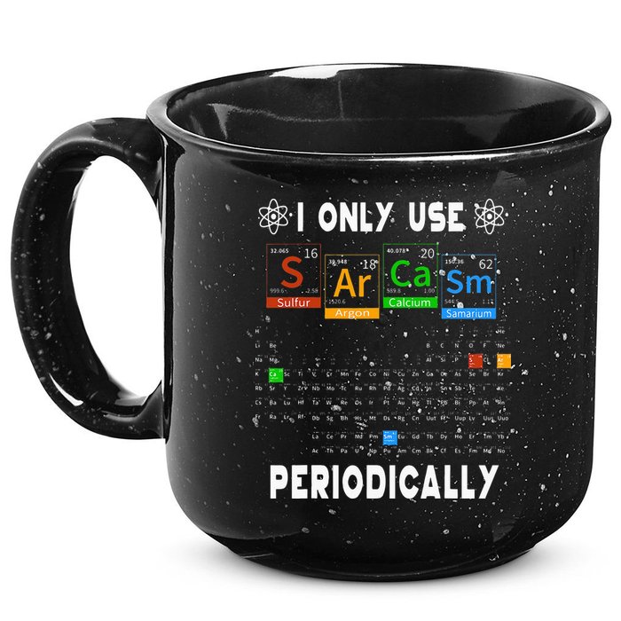 Science Periodic Table Tee I Only Use Sarcasm Periodically 15oz Campfire Ceramic Mug
