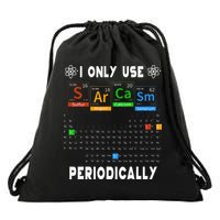 Science Periodic Table Tee I Only Use Sarcasm Periodically Drawstring Bag