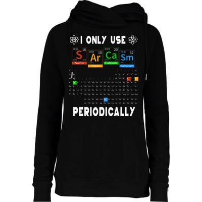 Science Periodic Table Tee I Only Use Sarcasm Periodically Womens Funnel Neck Pullover Hood
