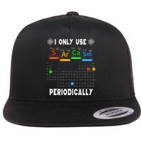 Science Periodic Table Tee I Only Use Sarcasm Periodically Flat Bill Trucker Hat