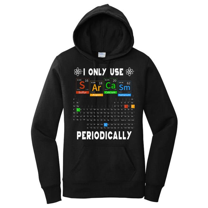 Science Periodic Table Tee I Only Use Sarcasm Periodically Women's Pullover Hoodie