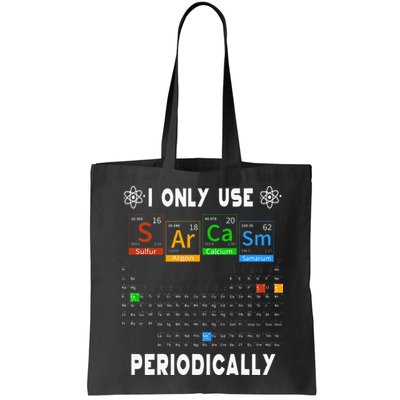 Science Periodic Table Tee I Only Use Sarcasm Periodically Bag
