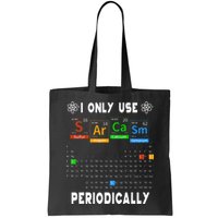 Science Periodic Table Tee I Only Use Sarcasm Periodically Bag