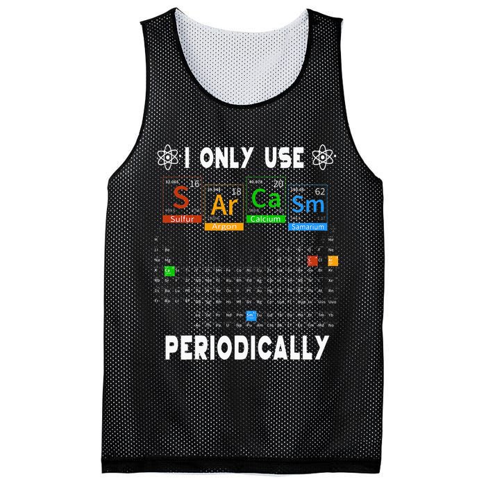 Science Periodic Table Tee I Only Use Sarcasm Periodically Mesh Reversible Basketball Jersey Tank