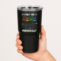 Science Periodic Table Tee I Only Use Sarcasm Periodically Tumbler