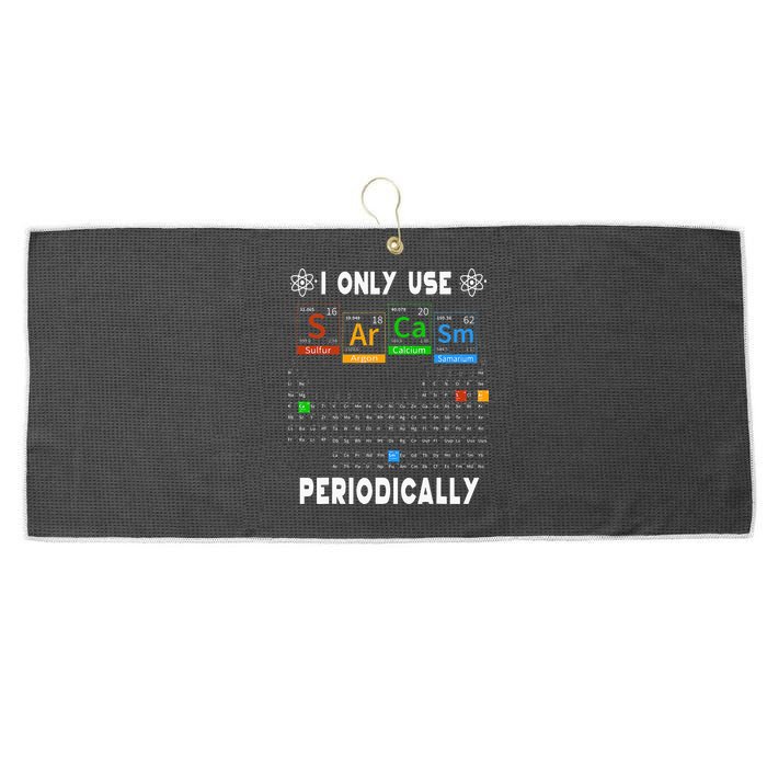 Science Periodic Table Tee I Only Use Sarcasm Periodically Large Microfiber Waffle Golf Towel