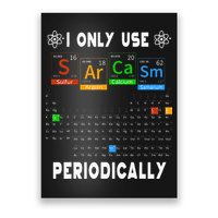 Science Periodic Table Tee I Only Use Sarcasm Periodically Poster