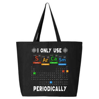 Science Periodic Table Tee I Only Use Sarcasm Periodically 25L Jumbo Tote