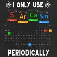 Science Periodic Table Tee I Only Use Sarcasm Periodically Trucker Hat
