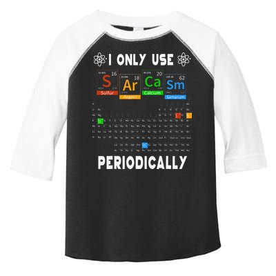 Science Periodic Table Tee I Only Use Sarcasm Periodically Toddler Fine Jersey T-Shirt