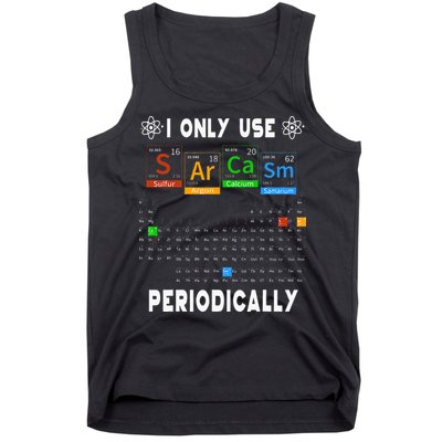 Science Periodic Table Tee I Only Use Sarcasm Periodically Tank Top
