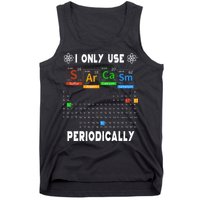 Science Periodic Table Tee I Only Use Sarcasm Periodically Tank Top