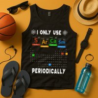 Science Periodic Table Tee I Only Use Sarcasm Periodically Tank Top