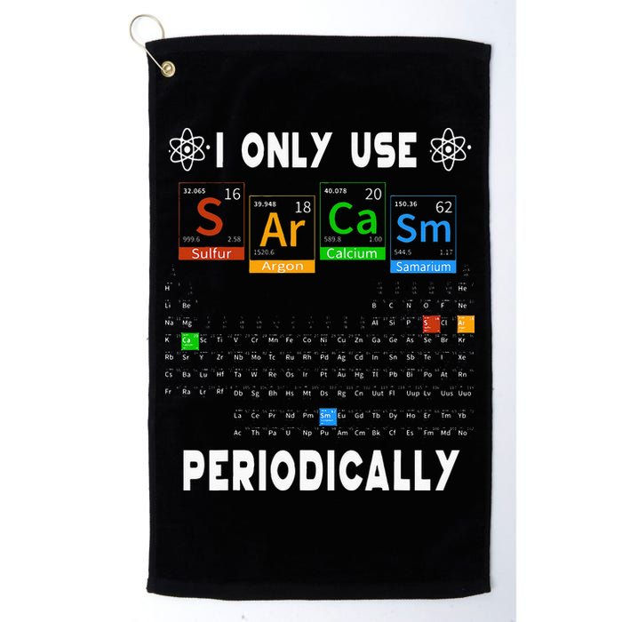 Science Periodic Table Tee I Only Use Sarcasm Periodically Golf Towel