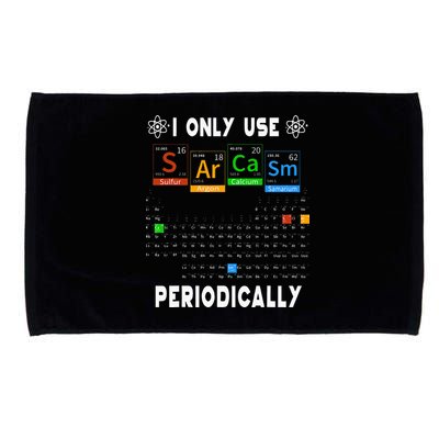 Science Periodic Table Tee I Only Use Sarcasm Periodically Microfiber Hand Towel