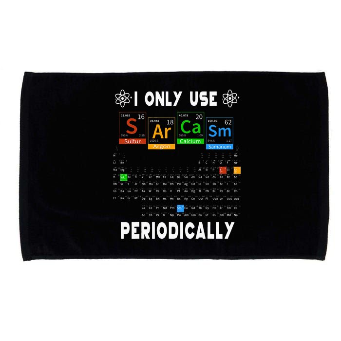 Science Periodic Table Tee I Only Use Sarcasm Periodically Microfiber Hand Towel