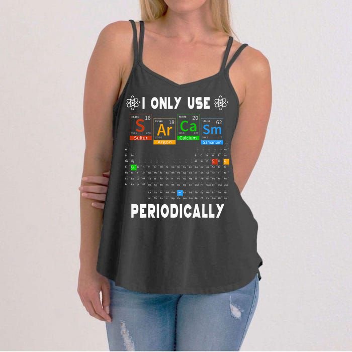 Science Periodic Table Tee I Only Use Sarcasm Periodically Women's Strappy Tank
