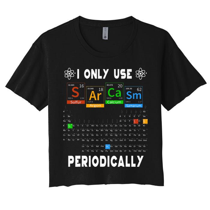Science Periodic Table Tee I Only Use Sarcasm Periodically Crop Top