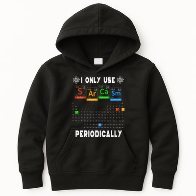 Science Periodic Table Tee I Only Use Sarcasm Periodically Kids Hoodie