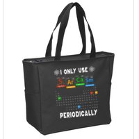 Science Periodic Table Tee I Only Use Sarcasm Periodically Zip Tote Bag