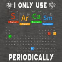 Science Periodic Table Tee I Only Use Sarcasm Periodically Vector Backpack