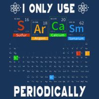 Science Periodic Table Tee I Only Use Sarcasm Periodically Infant Baby Jersey Bodysuit