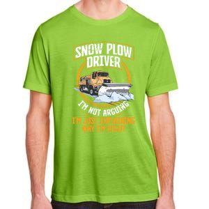 Snow Plow Truck Just Explaining Why IM Snow Plow Driver Cute Gift Adult ChromaSoft Performance T-Shirt