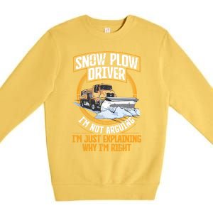 Snow Plow Truck Just Explaining Why IM Snow Plow Driver Cute Gift Premium Crewneck Sweatshirt