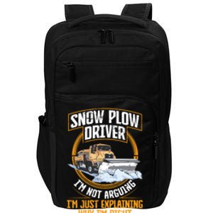 Snow Plow Truck Just Explaining Why IM Snow Plow Driver Cute Gift Impact Tech Backpack