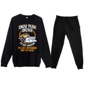 Snow Plow Truck Just Explaining Why IM Snow Plow Driver Cute Gift Premium Crewneck Sweatsuit Set