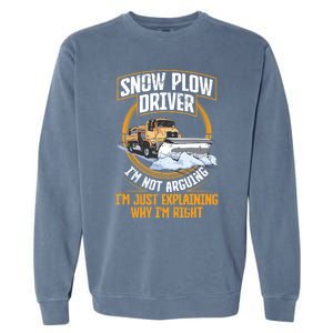 Snow Plow Truck Just Explaining Why IM Snow Plow Driver Cute Gift Garment-Dyed Sweatshirt