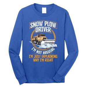 Snow Plow Truck Just Explaining Why IM Snow Plow Driver Cute Gift Long Sleeve Shirt