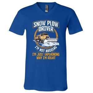 Snow Plow Truck Just Explaining Why IM Snow Plow Driver Cute Gift V-Neck T-Shirt